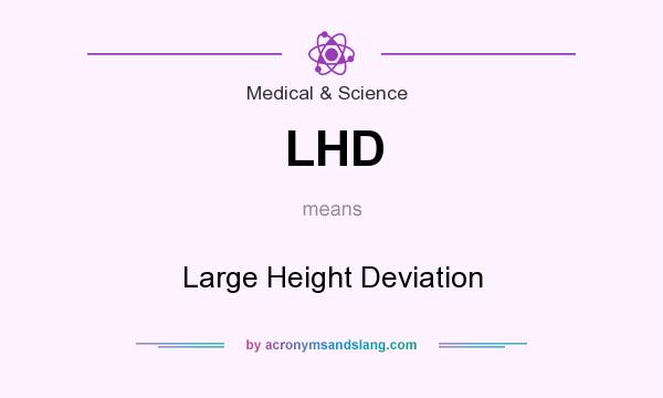 What does LHD mean? It stands for Large Height Deviation