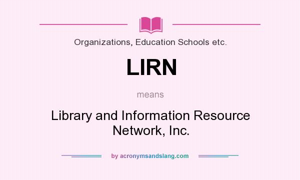 What does LIRN mean? It stands for Library and Information Resource Network, Inc.