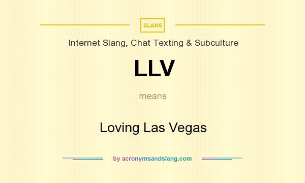 What does LLV mean? It stands for Loving Las Vegas