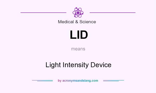 What does LID mean? It stands for Light Intensity Device