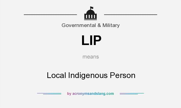 What does LIP mean? It stands for Local Indigenous Person
