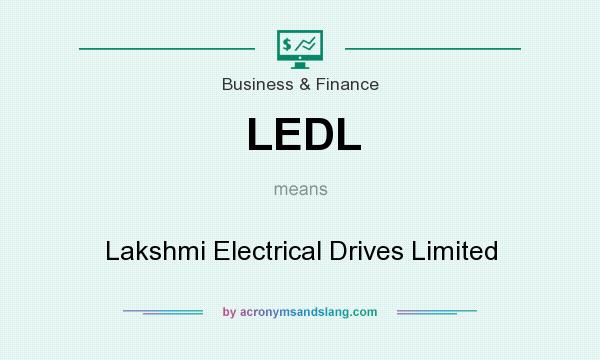 What does LEDL mean? It stands for Lakshmi Electrical Drives Limited