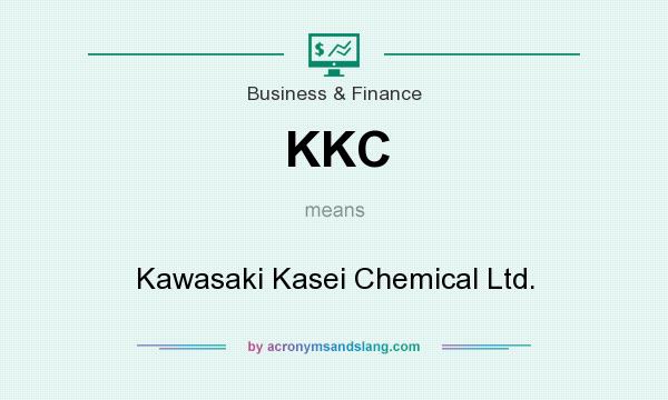 What does KKC mean? It stands for Kawasaki Kasei Chemical Ltd.