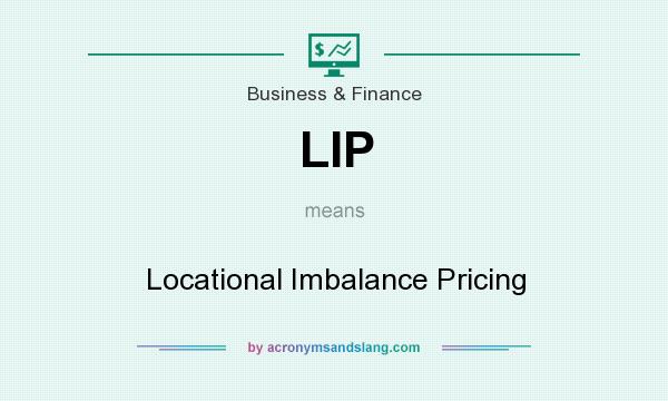 What does LIP mean? It stands for Locational Imbalance Pricing