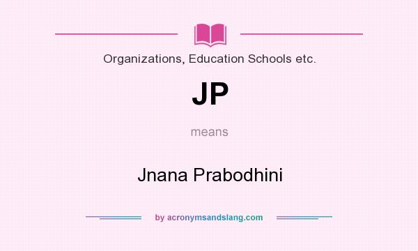 What does JP mean? It stands for Jnana Prabodhini