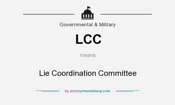 What does LCC mean? It stands for Lie Coordination Committee