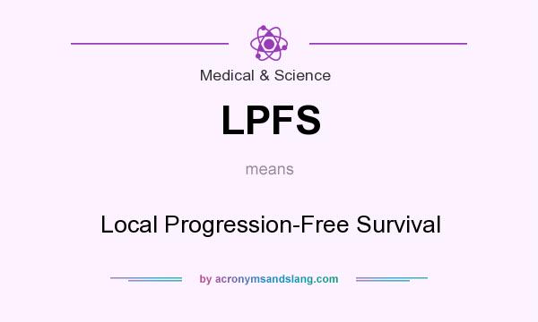 What does LPFS mean? It stands for Local Progression-Free Survival