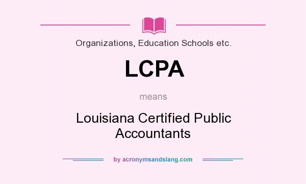 What does LCPA mean? It stands for Louisiana Certified Public Accountants