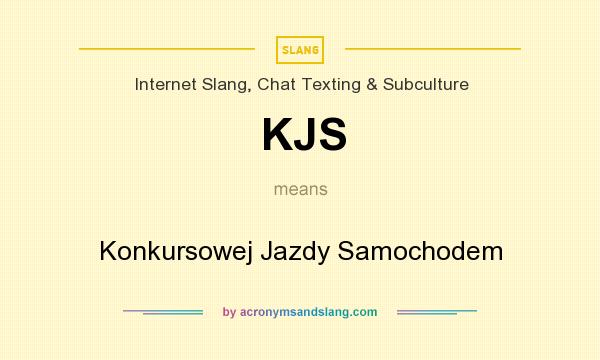 What does KJS mean? It stands for Konkursowej Jazdy Samochodem