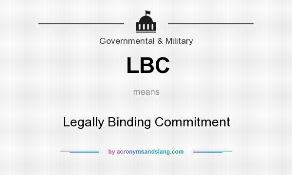 What does LBC mean? It stands for Legally Binding Commitment