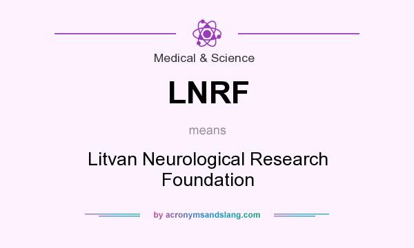 What does LNRF mean? It stands for Litvan Neurological Research Foundation