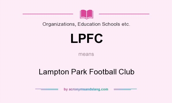 What does LPFC mean? It stands for Lampton Park Football Club