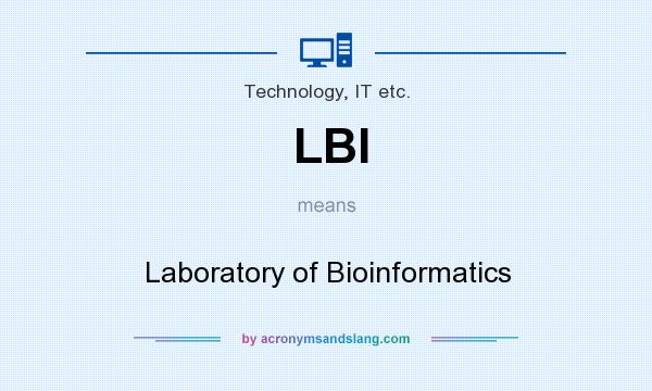 What does LBI mean? It stands for Laboratory of Bioinformatics