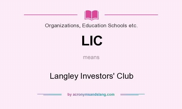 What does LIC mean? It stands for Langley Investors` Club