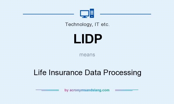 What does LIDP mean? It stands for Life Insurance Data Processing