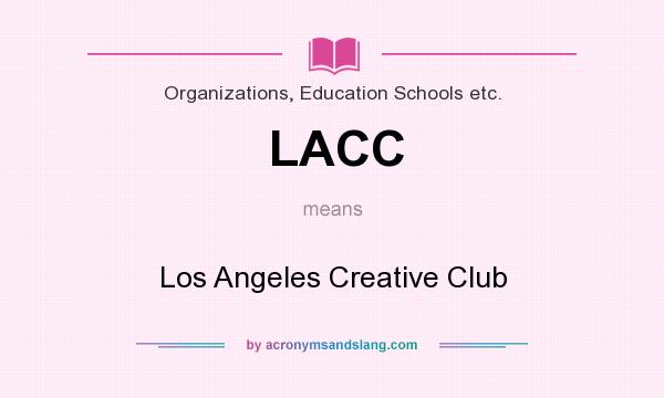 What does LACC mean? It stands for Los Angeles Creative Club