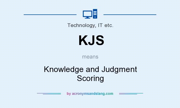 What does KJS mean? It stands for Knowledge and Judgment Scoring