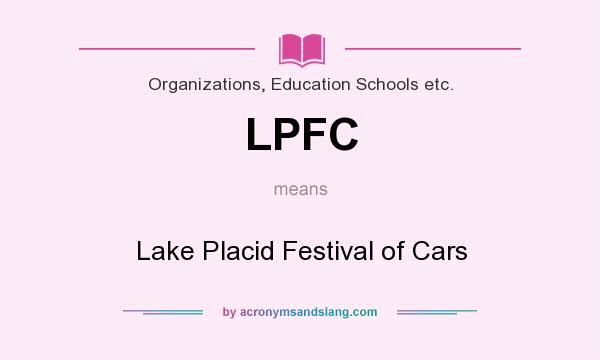 What does LPFC mean? It stands for Lake Placid Festival of Cars