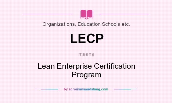 What does LECP mean? It stands for Lean Enterprise Certification Program