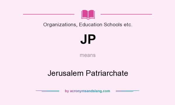 What does JP mean? It stands for Jerusalem Patriarchate