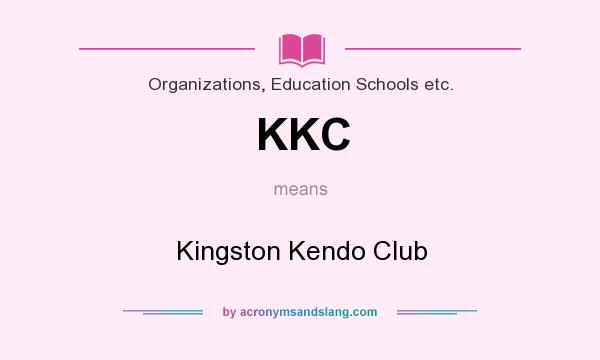 What does KKC mean? It stands for Kingston Kendo Club
