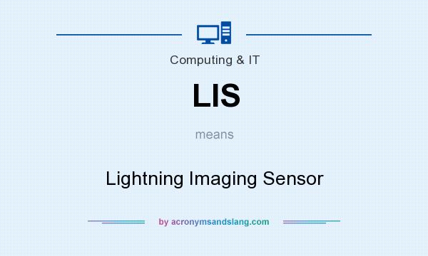 What does LIS mean? It stands for Lightning Imaging Sensor