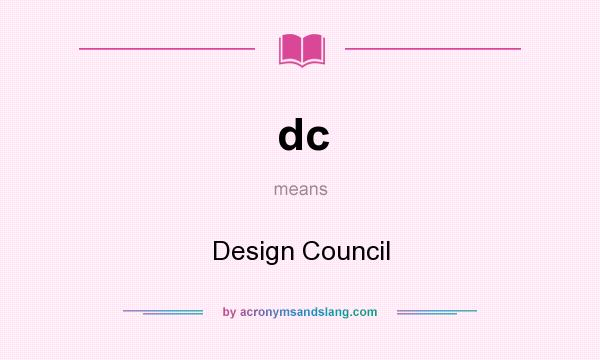 What does dc mean? It stands for Design Council