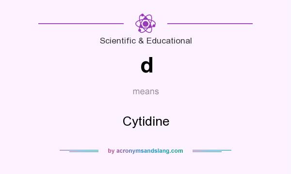 What does d mean? It stands for Cytidine