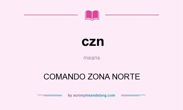 What does czn mean? It stands for COMANDO ZONA NORTE