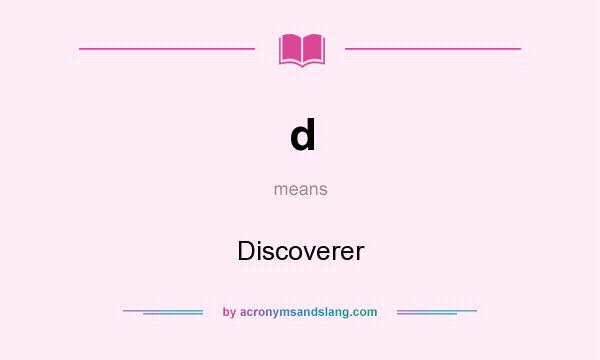 What does d mean? It stands for Discoverer