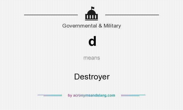 What does d mean? It stands for Destroyer