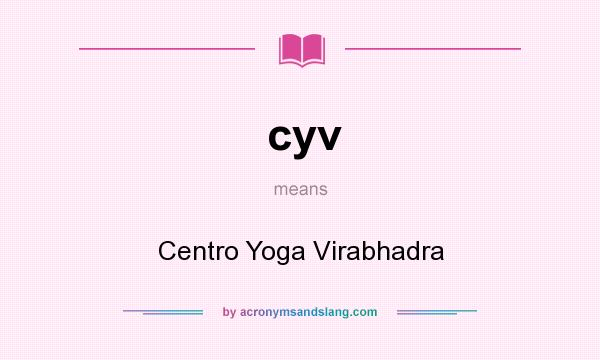 What does cyv mean? It stands for Centro Yoga Virabhadra