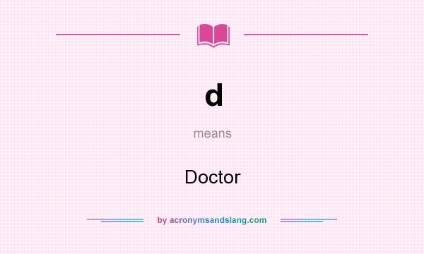 What does d mean? It stands for Doctor