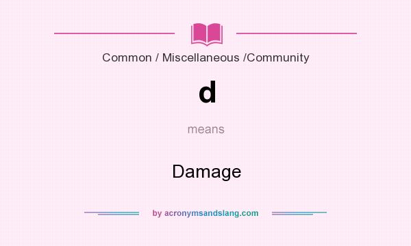What does d mean? It stands for Damage