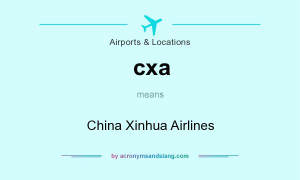 What does cxa mean? It stands for China Xinhua Airlines