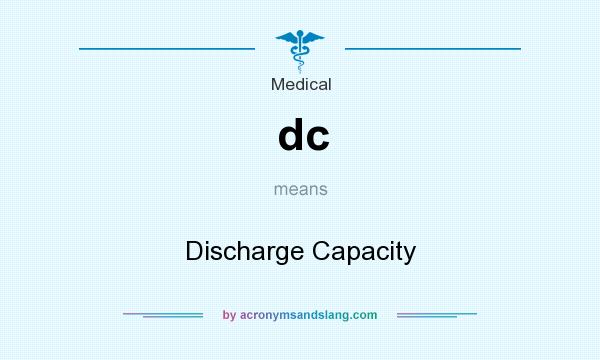 What does dc mean? It stands for Discharge Capacity
