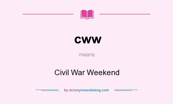 What does cww mean? It stands for Civil War Weekend