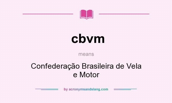 What does cbvm mean? It stands for Confederação Brasileira de Vela e Motor