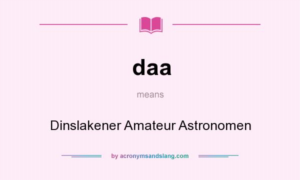 What does daa mean? It stands for Dinslakener Amateur Astronomen