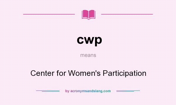 What does cwp mean? It stands for Center for Women`s Participation