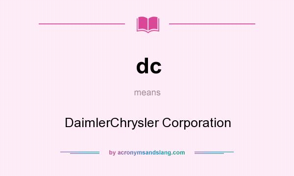 What does dc mean? It stands for DaimlerChrysler Corporation