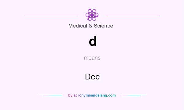 What does d mean? It stands for Dee