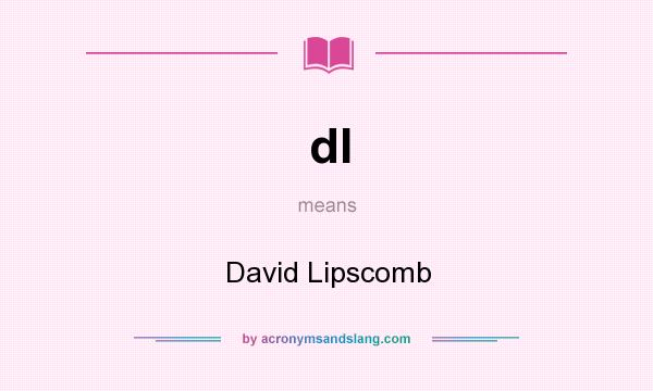 What does dl mean? It stands for David Lipscomb