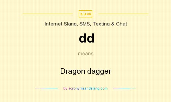 What does dd mean? It stands for Dragon dagger