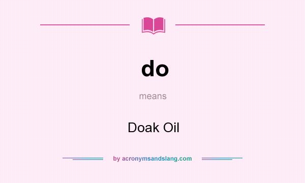What does do mean? It stands for Doak Oil