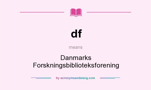 What does df mean? It stands for Danmarks Forskningsbiblioteksforening