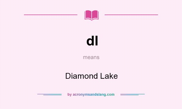 What does dl mean? It stands for Diamond Lake
