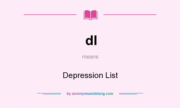 What does dl mean? It stands for Depression List