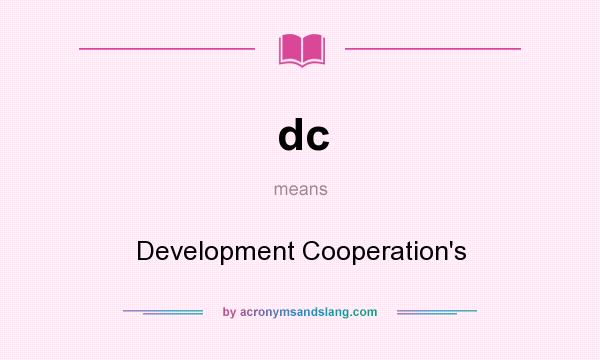 What does dc mean? It stands for Development Cooperation`s