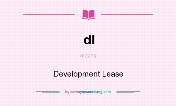 What does dl mean? It stands for Development Lease